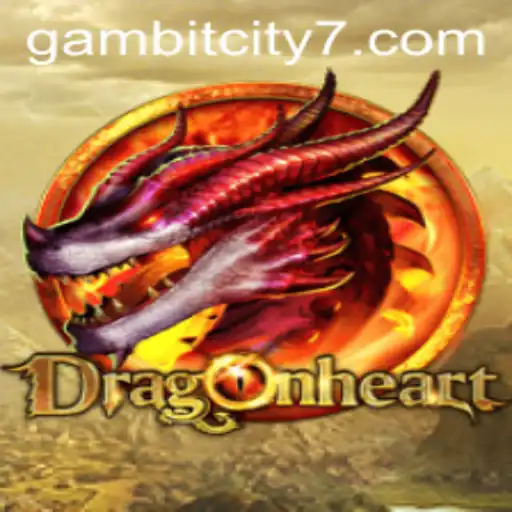 DragonHeart: The Epic Adventure Awaits in Gambit City