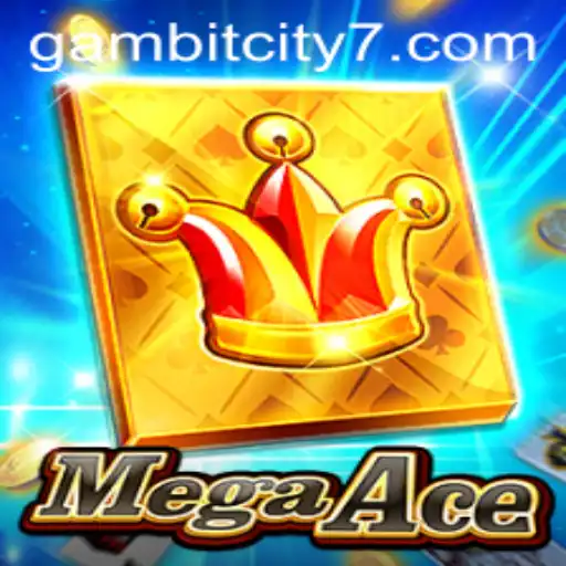 Exploring the World of MegaAce: GAMBIT CITY
