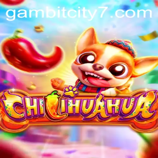 CHILIHUAHUA: Dive Into the Thrilling World of Gambit City