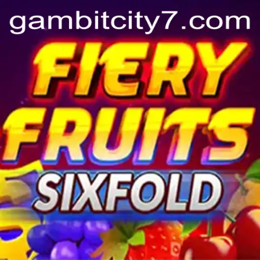FieryFruitsSixFold: A Gaming Experience Like No Other in Gambit City