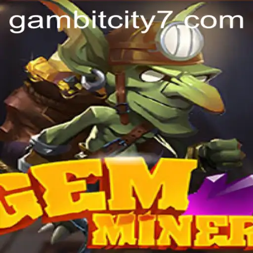 Explore the Intriguing World of GemMiner in Gambit City