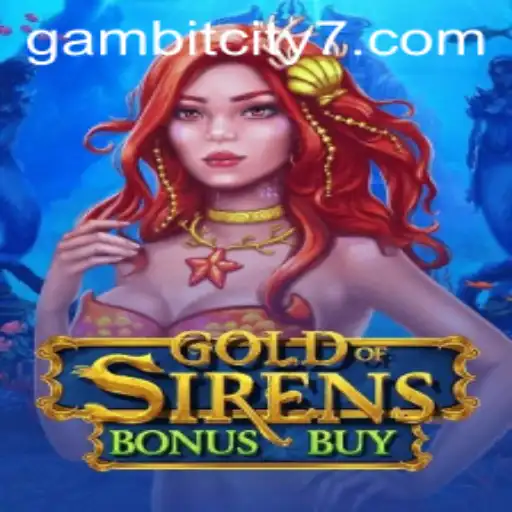 GoldofSirensBonusBuy: Dive into the Enchanting Waters of Gambit City