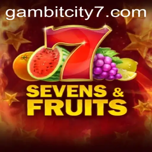 SevensFruits: A Fresh Take on Casino Gaming with a Twist of Gambit City