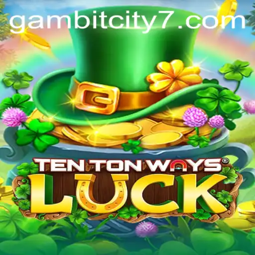 Unveiling TenTonWaysLuck: A Dive into GAMBIT CITY's Latest Gaming Phenomenon